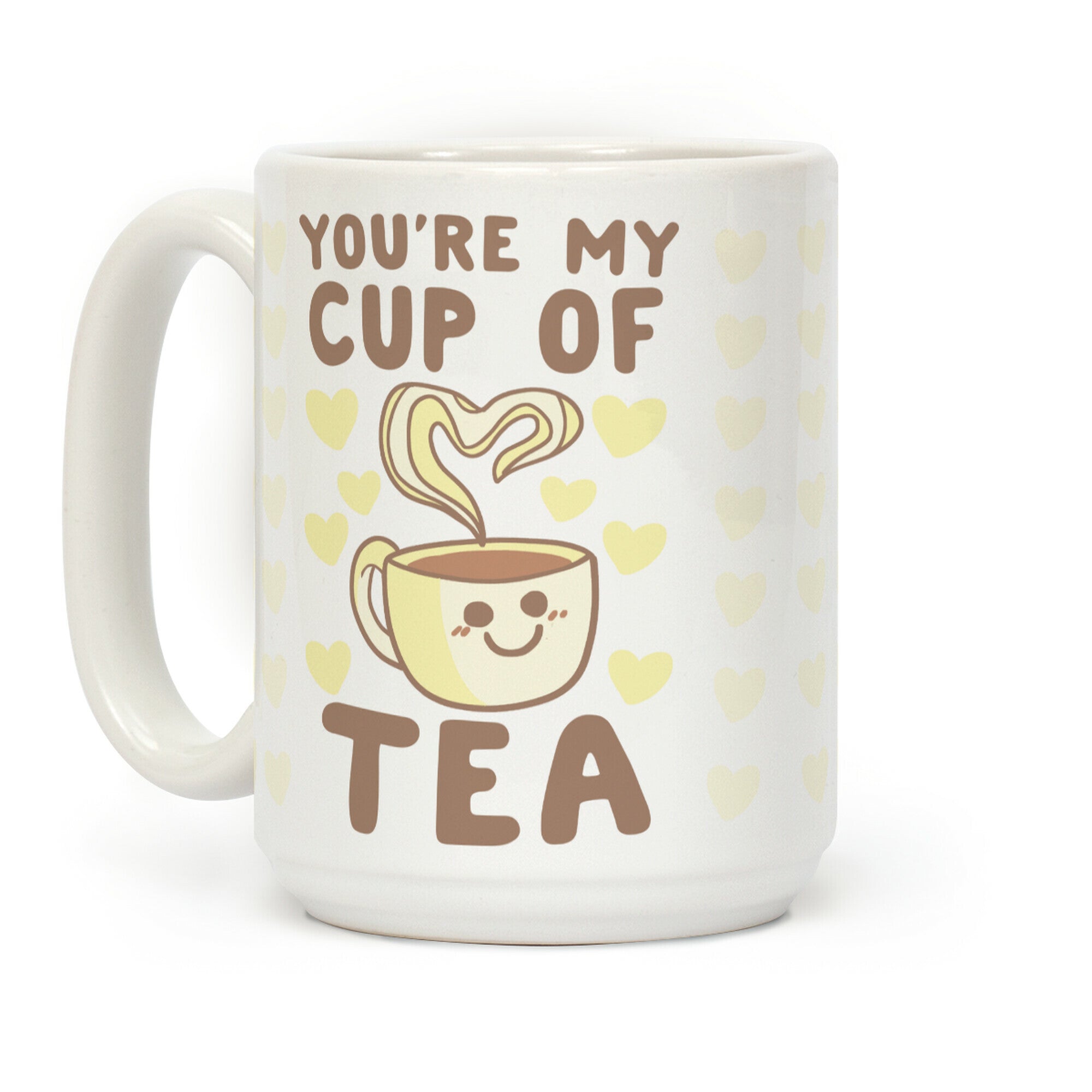 You're My Cup of Tea Coffee Mug